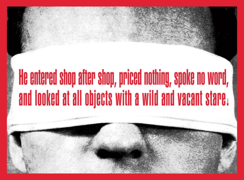 Blindfolded person with text overlay: "He entered shop after shop, priced nothing, spoke no word, and looked at all objects with a wild and vacant stare."