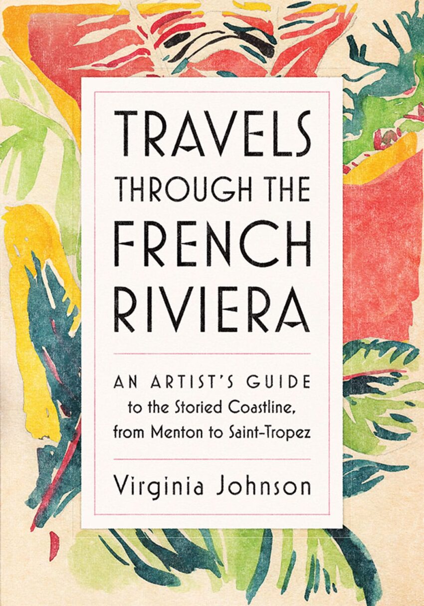 Book cover: Travels Through the French Riviera by Virginia Johnson, features colorful abstract art with plants.