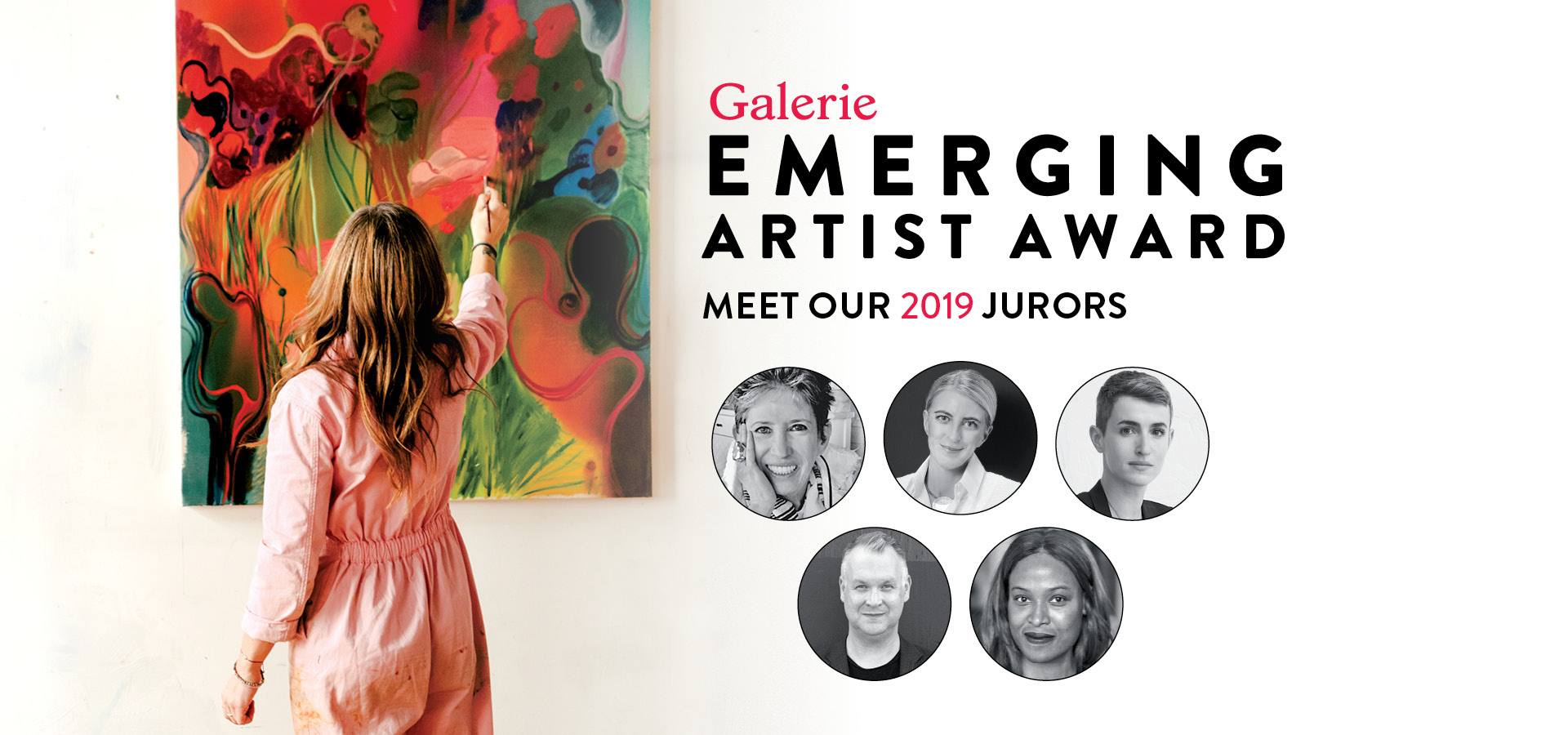 Woman in pink painting beside text about Galerie Emerging Artist Award and photos of five 2019 jurors.