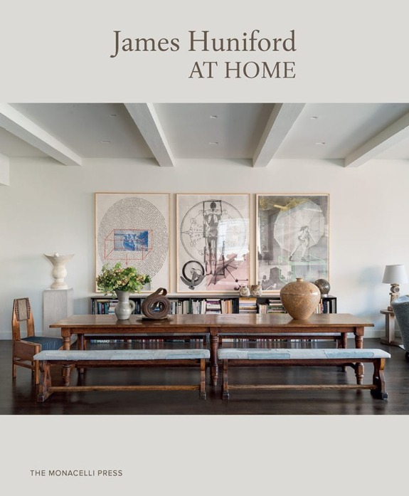 Cover of "James Huniford At Home" showing a dining room with wooden table, art pieces, and decorative objects.